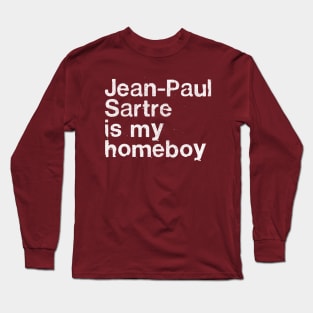 Jean-Paul Sartre Is My Homeboy / Philosophy Geek Gift Long Sleeve T-Shirt